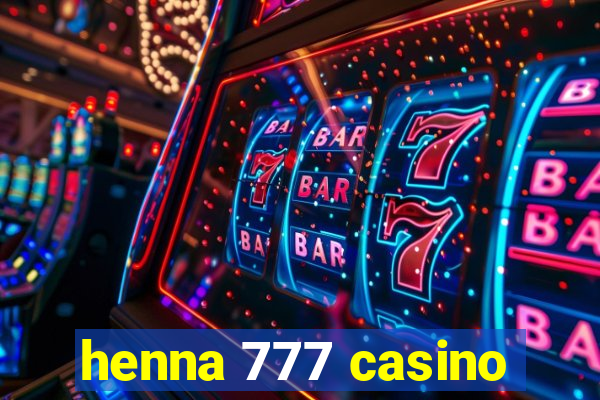 henna 777 casino
